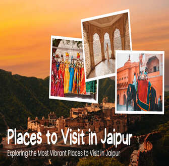 Exploring the Most Vibrant Places to Visit in Jaipur